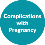 Complications- with Pregnancy